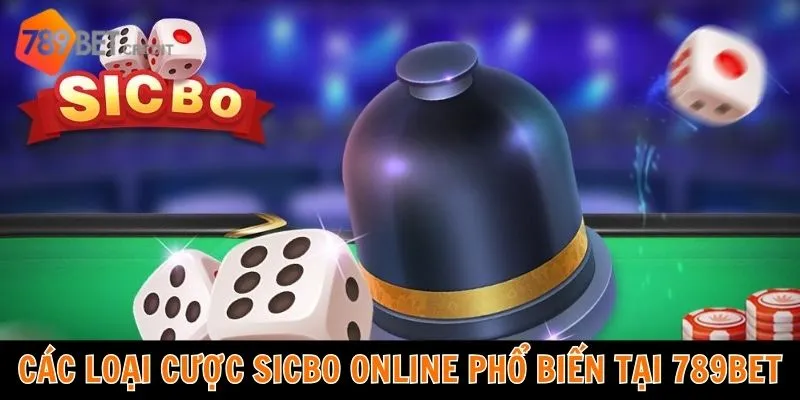 Các loại cược sicbo online phổ biến tại 789bet