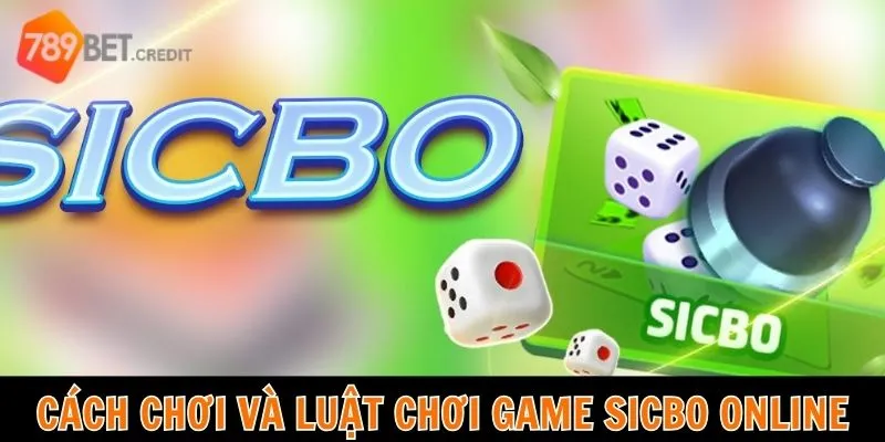 Cách chơi và luật chơi game sicbo online