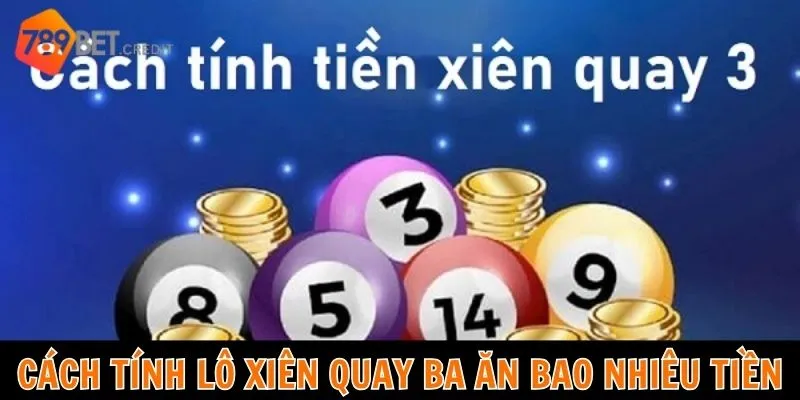 Cách tính lô xiên quay ba ăn bao nhiêu tiền