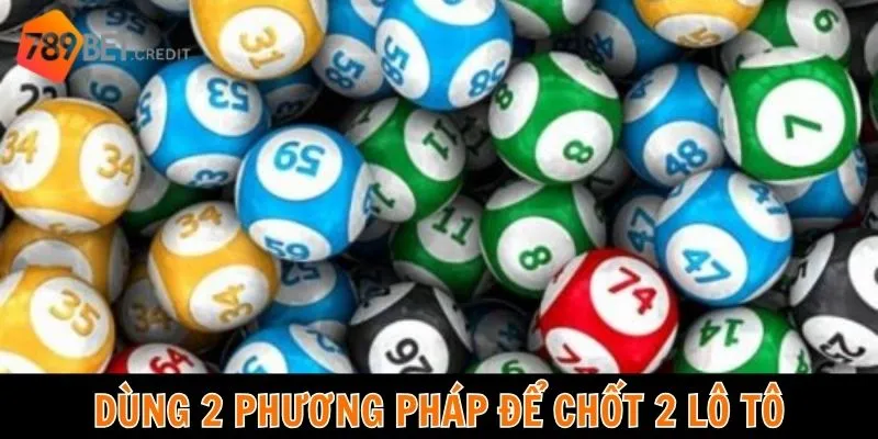 Dùng hai phương pháp để chốt 2 lô tô