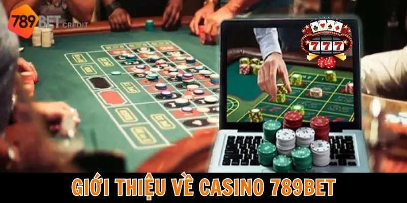 Giới thiệu về casino 789Bet