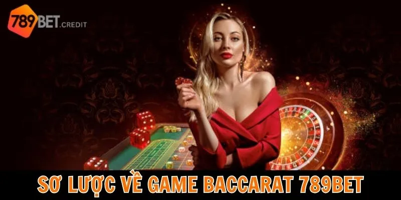 Sơ lược về game Baccarat 789bet