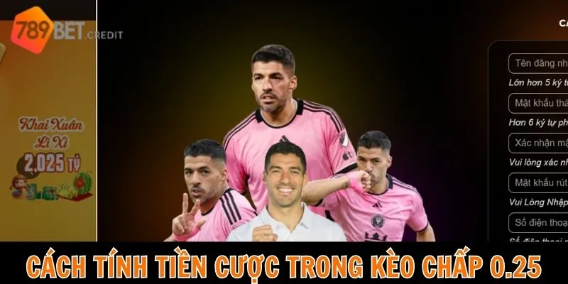 Cách tính tiền cược trong kèo chấp 0.25