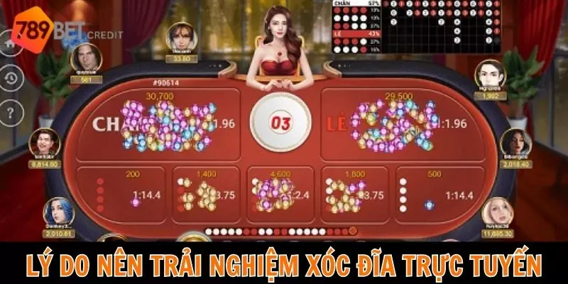 Lý do nên trải nghiệm xóc đĩa trực tuyến