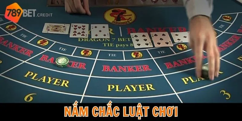 Mẹo chơi baccarat - Nắm chắc luật chơi